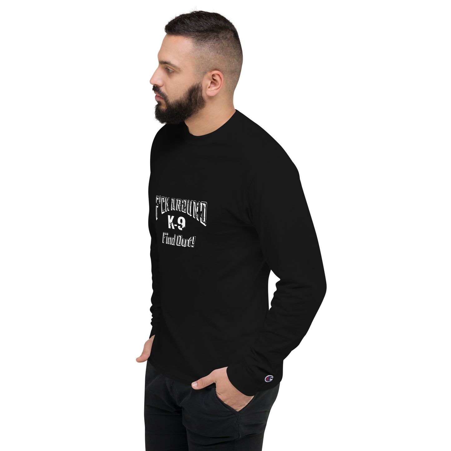 F*CK AROUND K-9 Find Out!™Men's Champion Long Sleeve Shirt