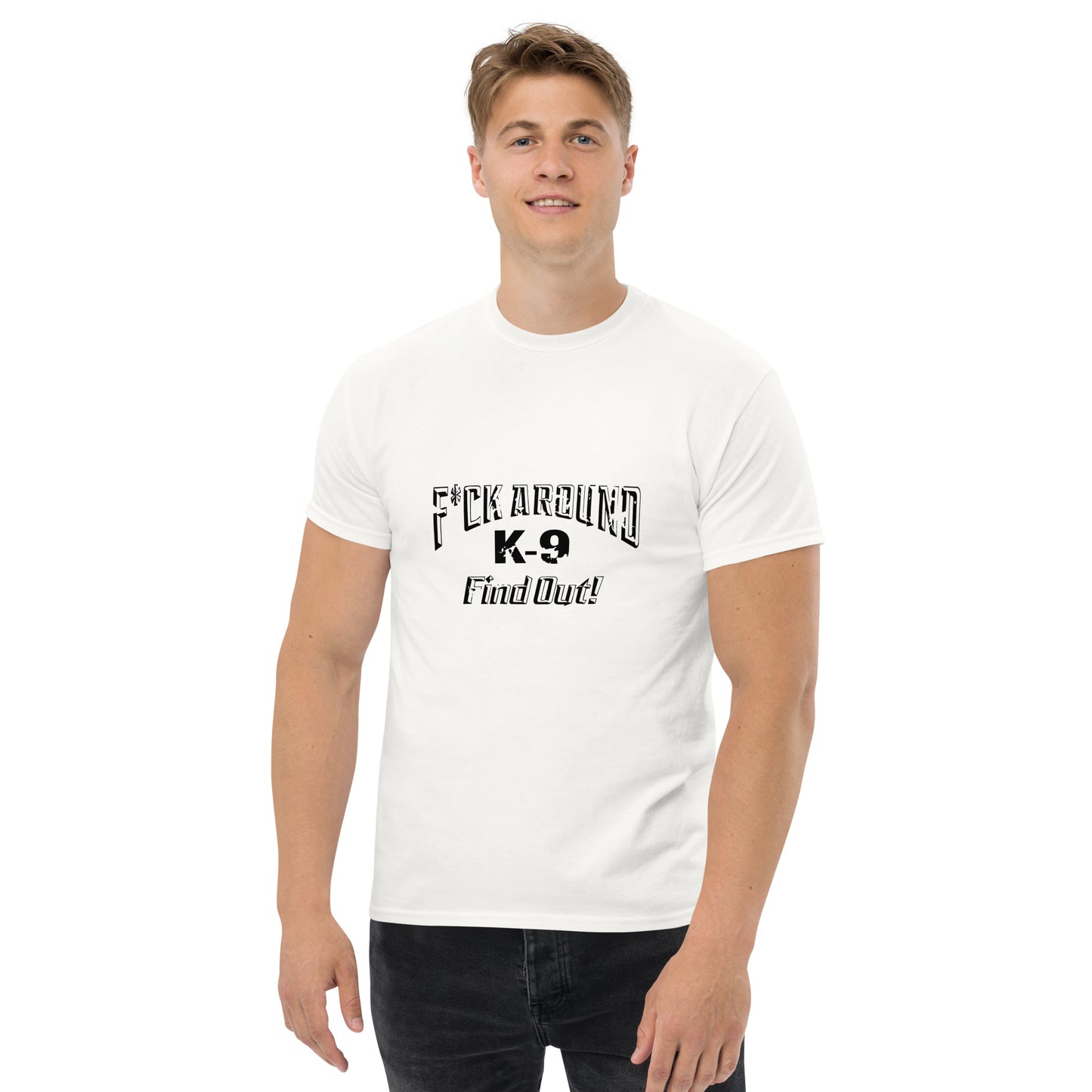 F*CK AROUND K-9 Find Out!™ Men's classic tee