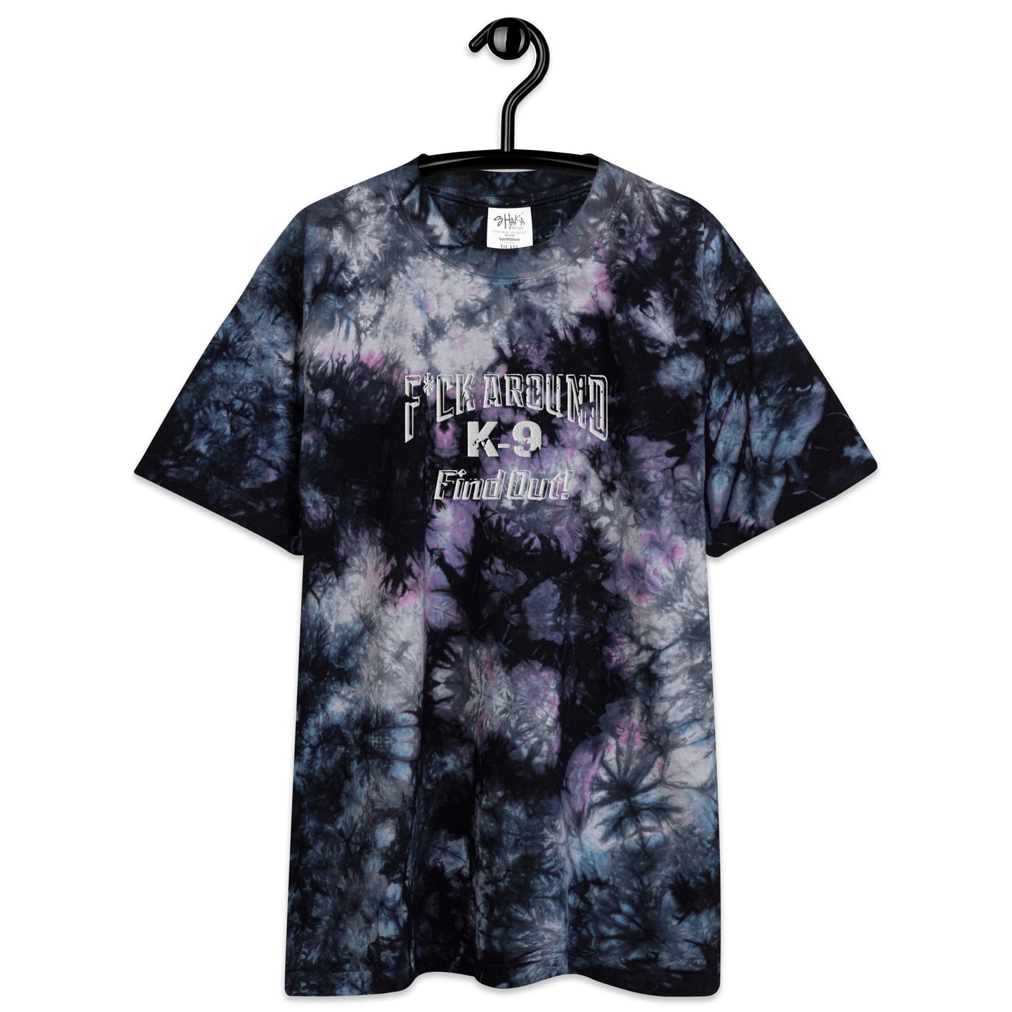 F*CK AROUND K-9 Find Out!™ Embroidered Oversized tie-dye t-shirt