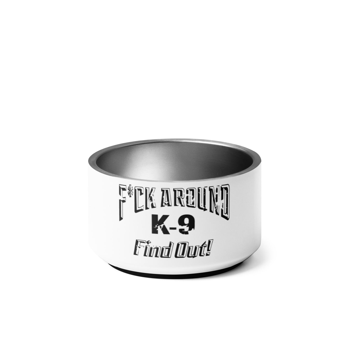 F*CK AROUND K-9 Find Out!™ Pet bowl