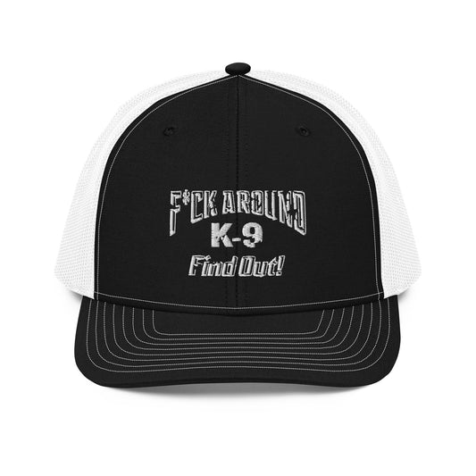 F*CK AROUND K-9 Find Out!™ Richardson Trucker Cap Embroidered